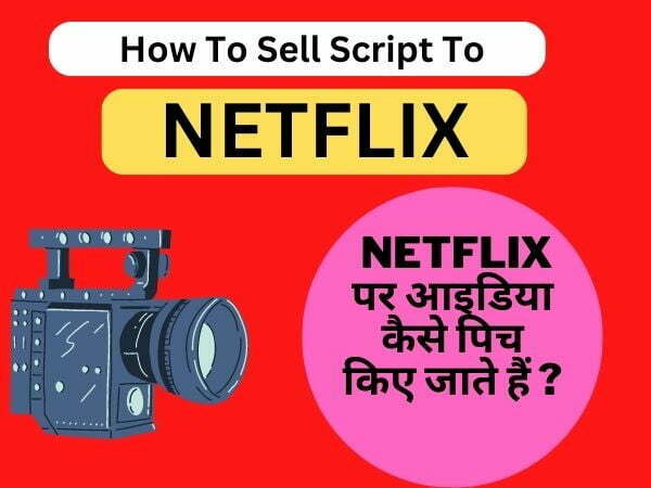 How-To-Sell-Script-To-Netflix-In-Hindi